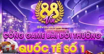 88VIN – Vào Game Ngay, Thắng Lớn Mỗi Ngày!